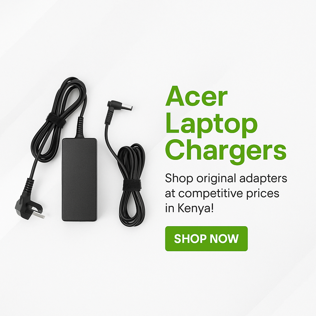 Acer Laptop Chargers Kenya – Prices, Specs & Best Deals